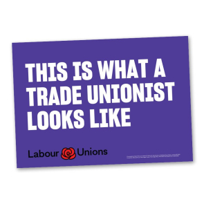 Poster "This is what a trade unionist looks like"
